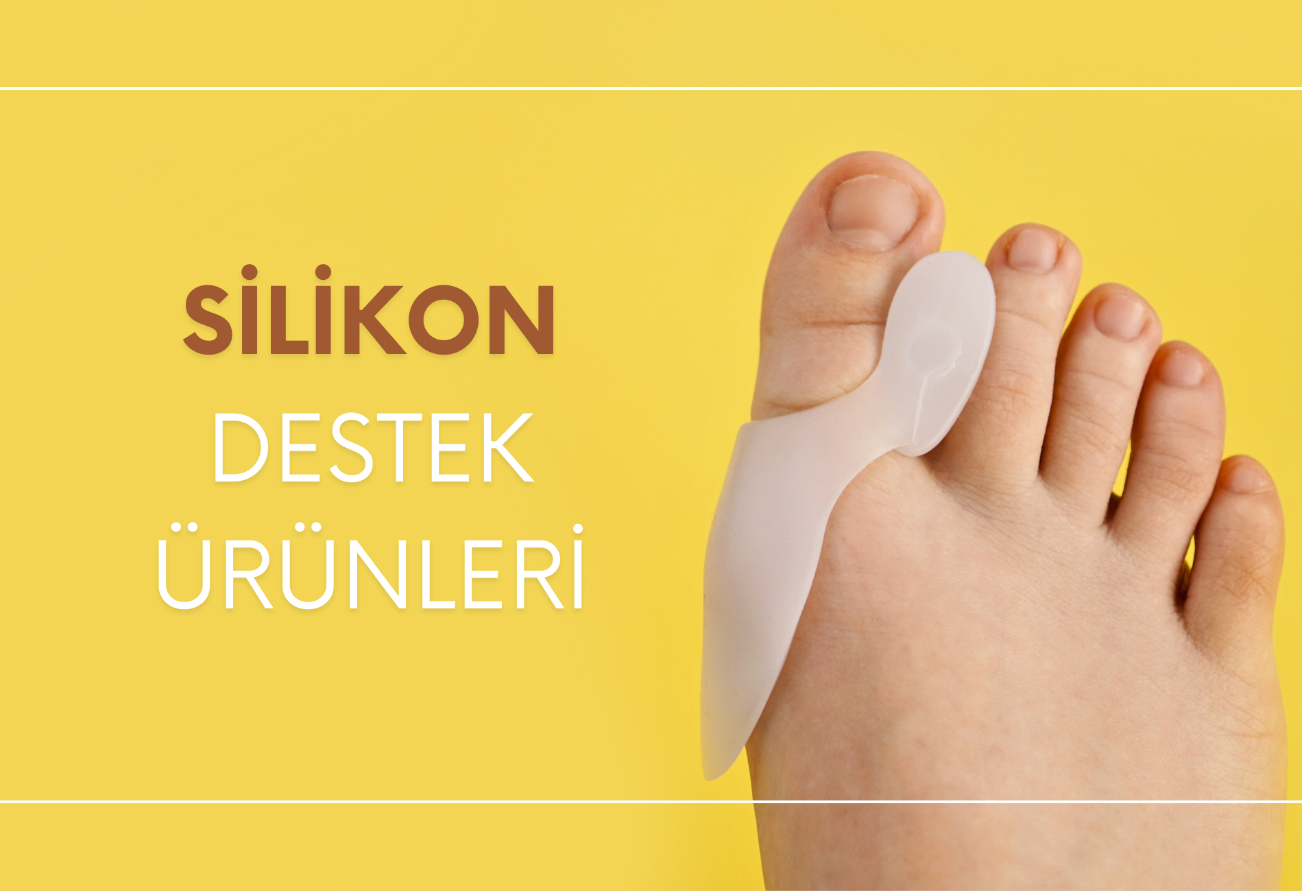 PODOLOJİ SİLİKON DESTEK MALZEMELERİ